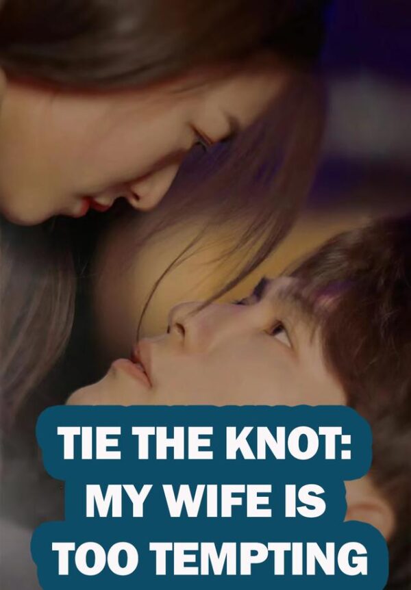 Tie the Knot My Wife is too Tempting #KalosTV