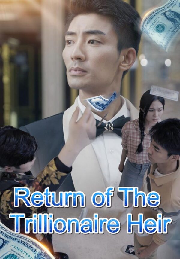 Return of The Trillionaire Heir #KalosTV